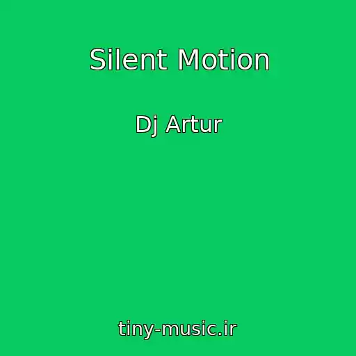 کاور آهنگ Silent Motion از Dj Artur