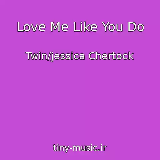 کاور آهنگ Love Me Like You Do از Twin/jessica Chertock