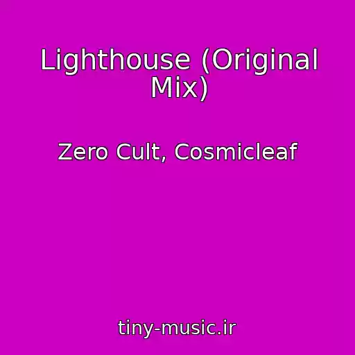 کاور آهنگ Lighthouse (Original Mix) از Zero Cult, Cosmicleaf