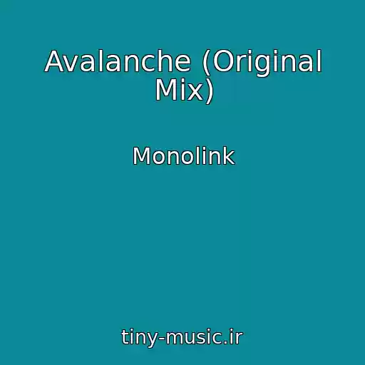 کاور آهنگ Avalanche (Original Mix) از Monolink
