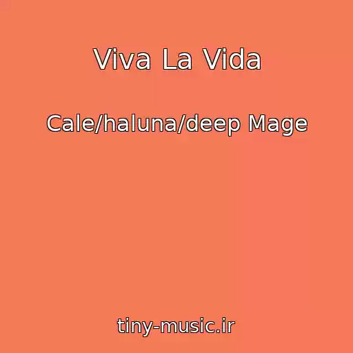 کاور آهنگ Viva La Vida از Cale/haluna/deep Mage