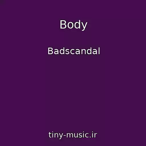 کاور آهنگ Body از Badscandal