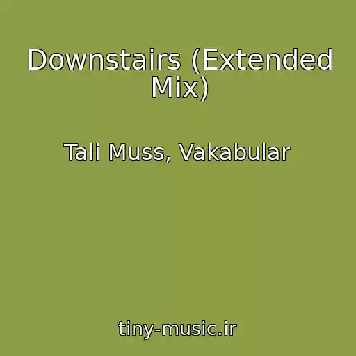 کاور آهنگ Downstairs (Extended Mix) از Tali Muss, Vakabular