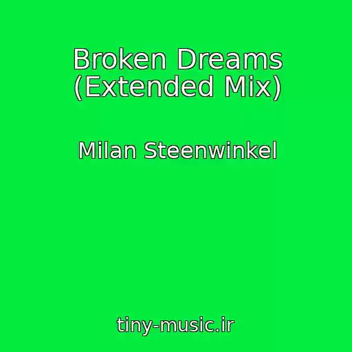 کاور آهنگ Broken Dreams (Extended Mix) از Milan Steenwinkel