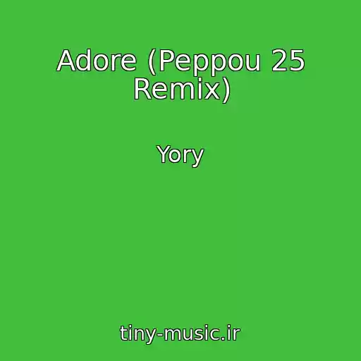 کاور آهنگ Adore (Peppou 25 Remix) از Yory