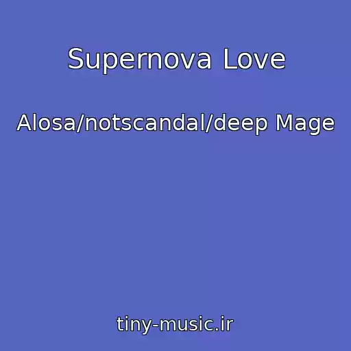 کاور آهنگ Supernova Love از Alosa/notscandal/deep Mage