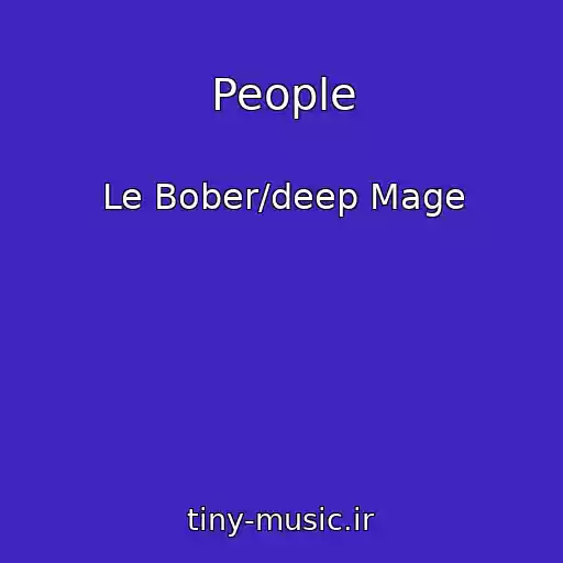 کاور آهنگ People از Le Bober/deep Mage