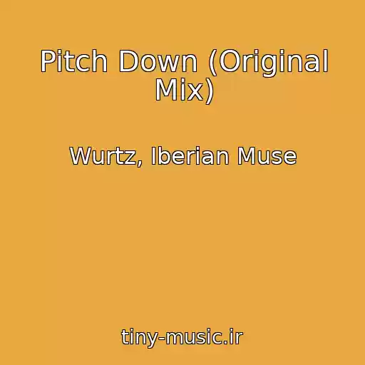 کاور آهنگ Pitch Down (Original Mix) از Wurtz, Iberian Muse