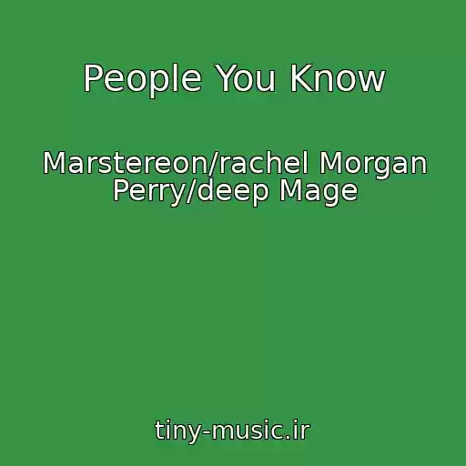 کاور آهنگ People You Know از Marstereon/rachel Morgan Perry/deep Mage