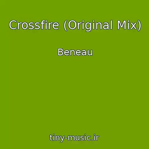 کاور آهنگ Crossfire (Original Mix) از Beneau