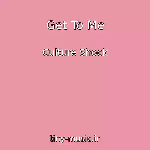 کاور آهنگ Get To Me از Culture Shock