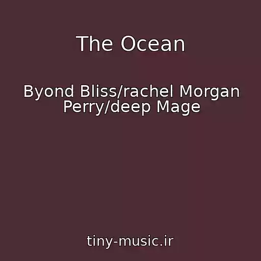 کاور آهنگ The Ocean از Byond Bliss/rachel Morgan Perry/deep Mage