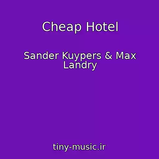 کاور آهنگ Cheap Hotel از Sander Kuypers & Max Landry