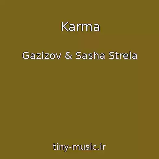 کاور آهنگ Karma از Gazizov & Sasha Strela