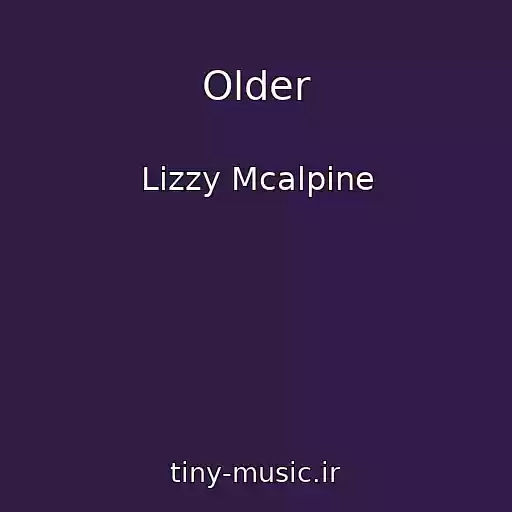 کاور آهنگ Older از Lizzy Mcalpine