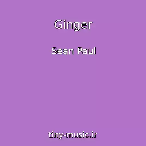 کاور آهنگ Ginger از Sean Paul