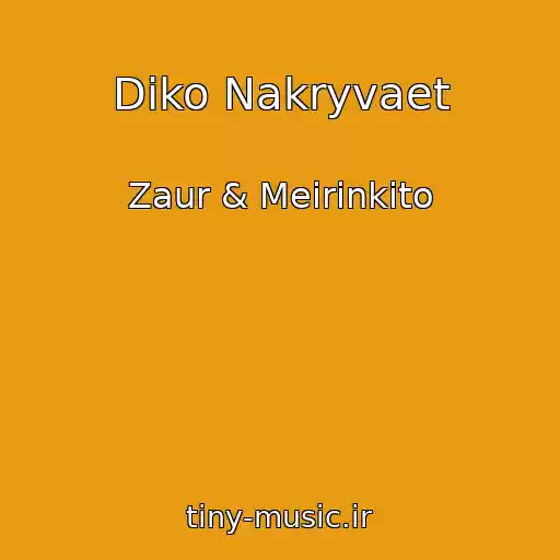 کاور آهنگ Diko Nakryvaet از Zaur & Meirinkito