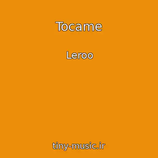 کاور آهنگ Tocame از Leroo
