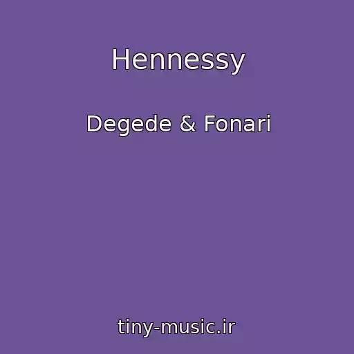 کاور آهنگ Hennessy از Degede & Fonari