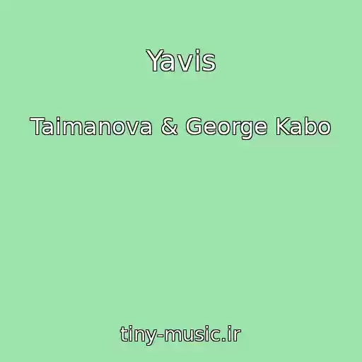 کاور آهنگ Yavis از Taimanova & George Kabo