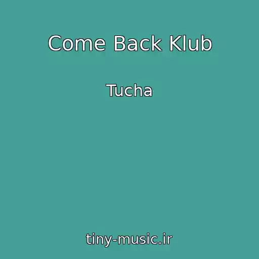کاور آهنگ Come Back Klub از Tucha