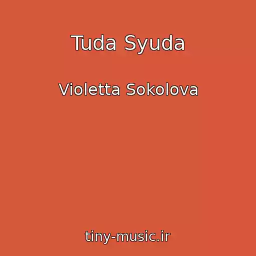کاور آهنگ Tuda Syuda از Violetta Sokolova