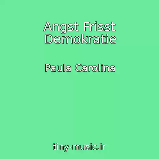 کاور آهنگ Angst Frisst Demokratie از Paula Carolina