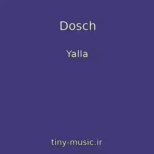 کاور آهنگ Dosch از Yalla