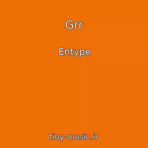 کاور آهنگ Grr از Entype