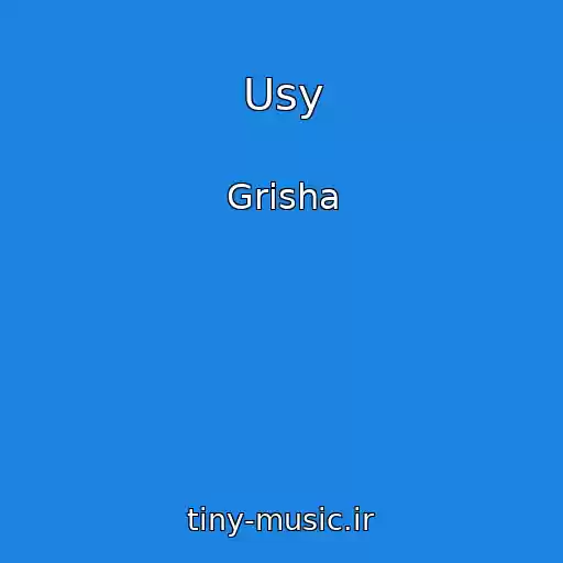 کاور آهنگ Usy از Grisha