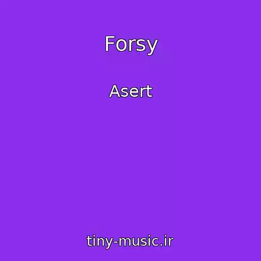 کاور آهنگ Forsy از Asert