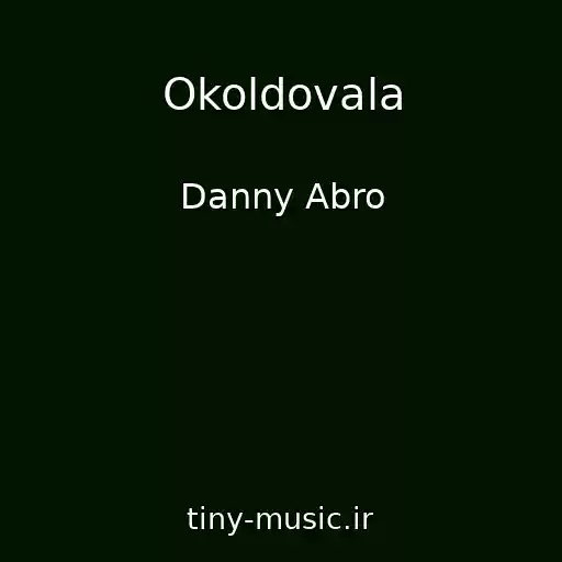 کاور آهنگ Okoldovala از Danny Abro