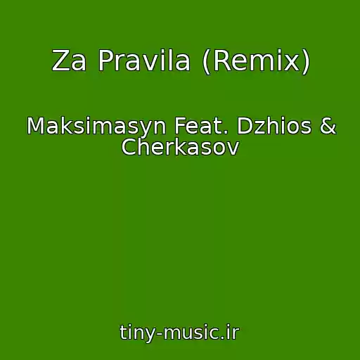 کاور آهنگ Za Pravila (Remix) از Maksimasyn Feat. Dzhios & Cherkasov