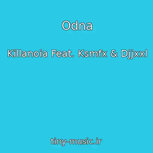 کاور آهنگ Odna از Killanoia Feat. Ksmfx & Djjxxl
