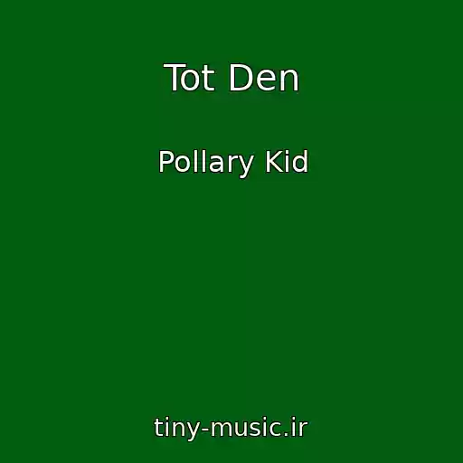 کاور آهنگ Tot Den از Pollary Kid