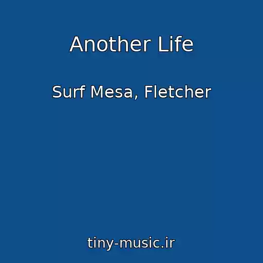 کاور آهنگ Another Life از Surf Mesa, Fletcher