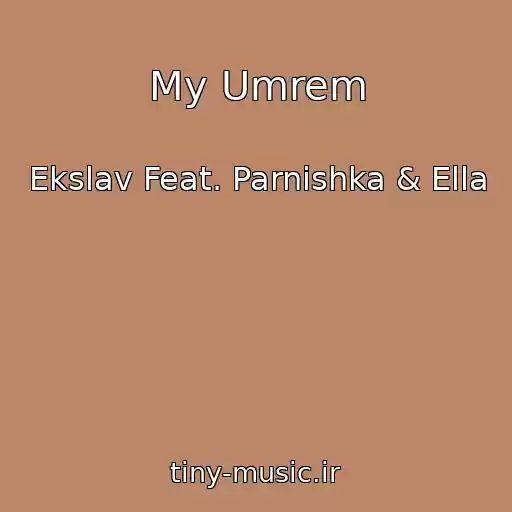کاور آهنگ My Umrem از Ekslav Feat. Parnishka & Ella