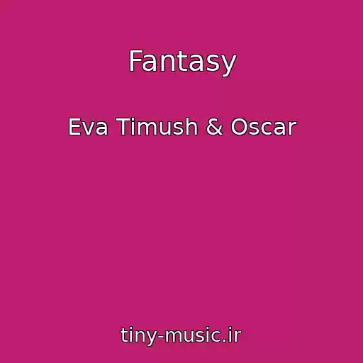 کاور آهنگ Fantasy از Eva Timush & Oscar
