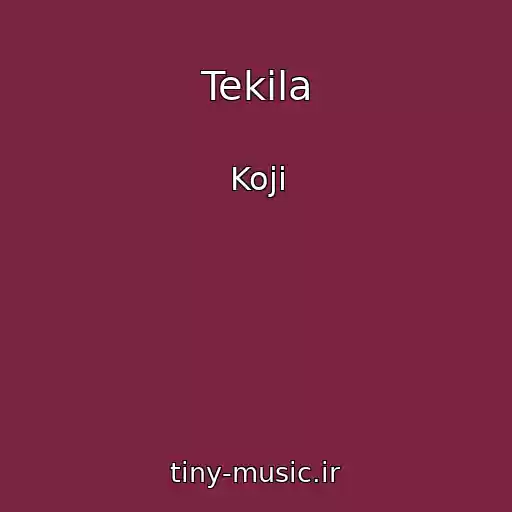 کاور آهنگ Tekila از Koji