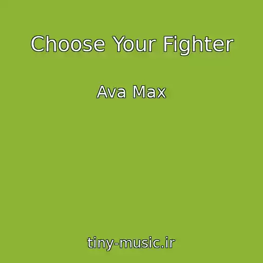 کاور آهنگ Choose Your Fighter از Ava Max