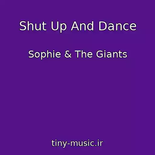 کاور آهنگ Shut Up And Dance از Sophie & The Giants
