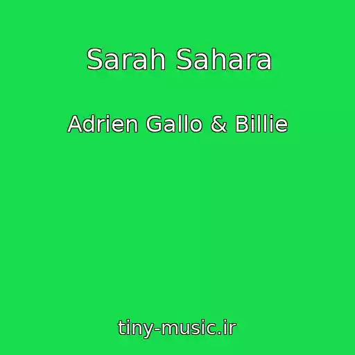 کاور آهنگ Sarah Sahara از Adrien Gallo & Billie