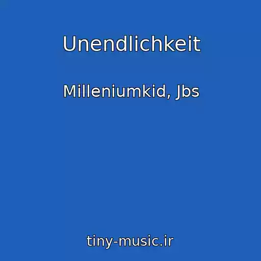 کاور آهنگ Unendlichkeit از Milleniumkid, Jbs