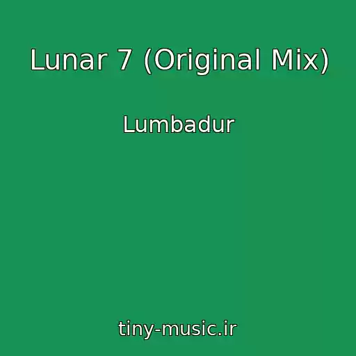 کاور آهنگ Lunar 7 (Original Mix) از Lumbadur