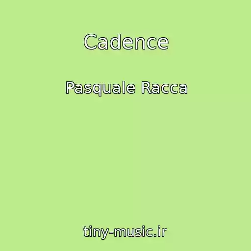 کاور آهنگ Cadence از Pasquale Racca