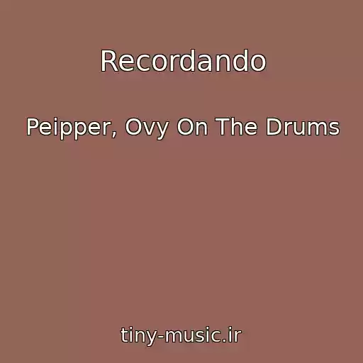 کاور آهنگ Recordando از Peipper, Ovy On The Drums