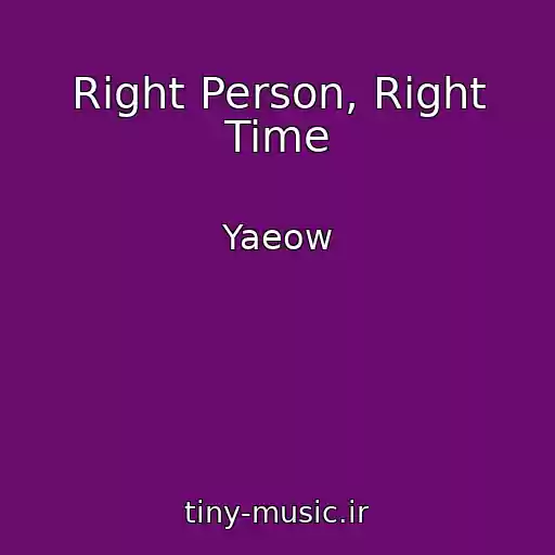 کاور آهنگ Right Person, Right Time از Yaeow