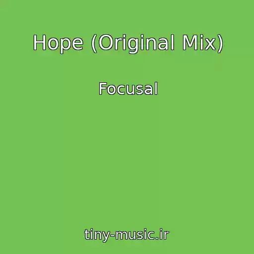 کاور آهنگ Hope (Original Mix) از Focusal