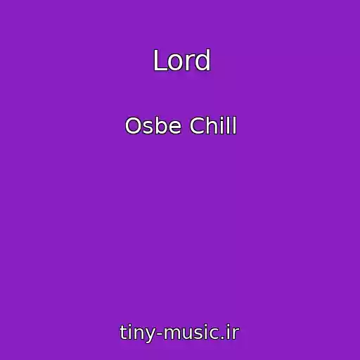 کاور آهنگ Lord از Osbe Chill