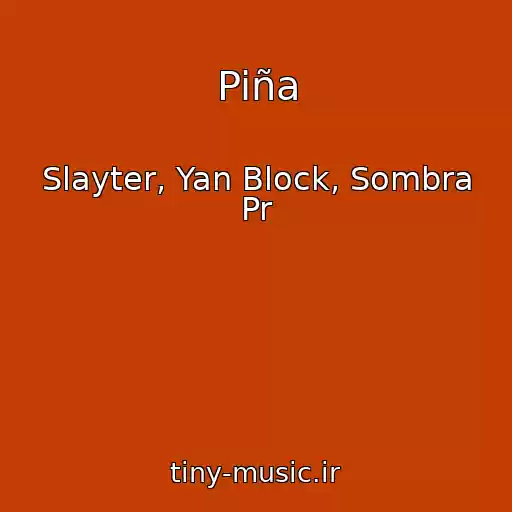 کاور آهنگ Piña از Slayter, Yan Block, Sombra Pr
